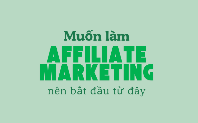 Read more about the article Affiliate Marketing 101: Cách bắt đầu tiếp thị liên kết trong 7 bước đơn giản. Hướng dẫn cho người mới bắt đầu